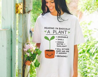Reasons im basically a plant shirt, Plant Lover Gift, Plant Shirt, Plant Lover Shirt, Gardening Shirt, Plant Mama Shirt, Gardener Gift