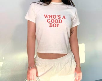 Who's a good boy Y2k Baby Tee, 90s, Funny Baby Tee T-shirt