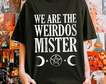 We are the Weirdos Mister Shirt, Witches, Halloween Shirt, Horror T-shirt, Weirdo, Coven, Dark, Spooky, Horror, 90s witch