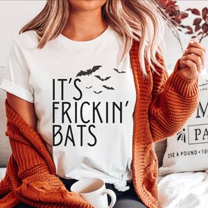 Its frickin bats, its frickin bats shirt, Funny Halloween shirt, Halloween, Halloween shirt