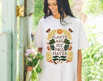 Plants Are My Soil Mates Funny Plant Lover Shirt, Plantaholic Gardening T-shirt, Houseplant Garden Tee, Whimsical Plants, Boho, Cottage Core