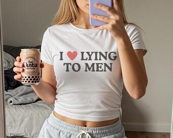 I Love Lying To Men Baby Tee