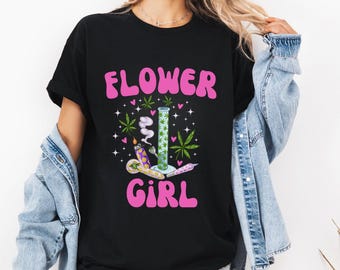 Flower Girl shirt, gift for smoker, 420 shirt, clothing for stoners, best buds