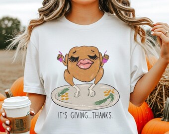Its giving thanks shirt, Thanksgiving, shirt, Thanksgiving, meme shirt, funny shirt