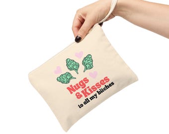 Nugs And Kisses To All My Bitches zipper accessory pouch, 420 gift, Stoner Girl Gift, Gift For Smoker, 420 accessories