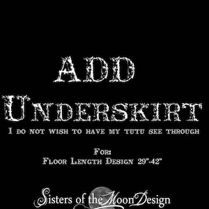 Add Underskirt for Floor length design tutu skirts Make my tutu non see through attached design