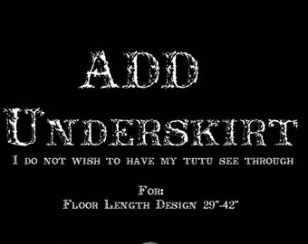 Add Underskirt for Floor length design tutu skirts Make my tutu non see through attached design