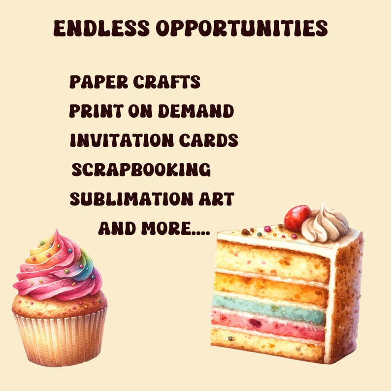 May include: A colorful cupcake with rainbow sprinkles and a pink frosting swirl sits next to a slice of layered cake with white, yellow, blue, and pink frosting. The text "ENDLESS OPPORTUNITIES" is at the top of the image, followed by a list of crafting ideas: "PAPER CRAFTS", "PRINT ON DEMAND", "INVITATION CARDS", "SCRAPBOOKING", "SUBLIMATION ART", and "AND MORE..."