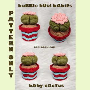 May include: Crochet pattern for a "bubble butt" cactus, with four images showing the cactus from different angles. The text "bubble butt babies" and "baby cactus" are also included in the image.