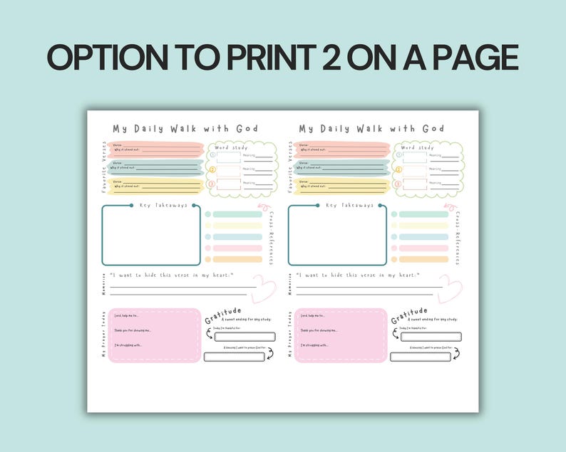 May include: A printable PDF page with two "My Daily Walk with God" templates. Each template has sections for favorite verses, word study, key takeaways, and gratitude. The text "OPTION TO PRINT 2 ON A PAGE" is at the top.