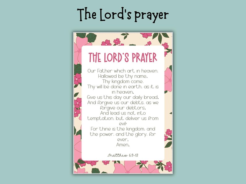 May include: A rectangular print featuring "The Lord's Prayer" in a decorative floral frame. The text is centered on a white background, with pink and green floral accents. The title "The Lord's Prayer" is at the top.