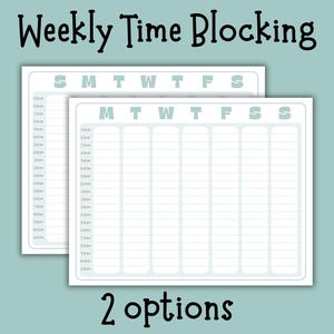 May include: Two white weekly time blocking planners with a light blue border and text. The top text reads "Weekly Time Blocking" in black script. The days of the week are listed across the top. The bottom text reads "2 options".