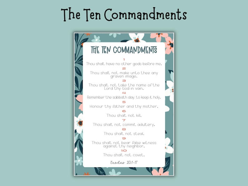 May include: A decorative print featuring "The Ten Commandments" in a floral design. The text is displayed on a white background with a floral border of pink, white, and teal flowers. The title is at the top in a script font.