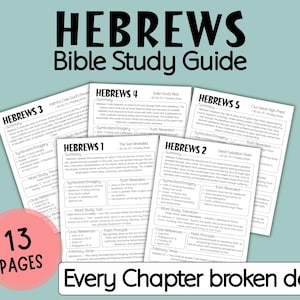 May include: A Bible study guide titled "HEBREWS" with the subtitle "Bible Study Guide." The guide includes 13 pages, each detailing a chapter. Text on the pages includes summaries, symbolism, and cross-references. The phrase "Every Chapter broken down" is also visible.