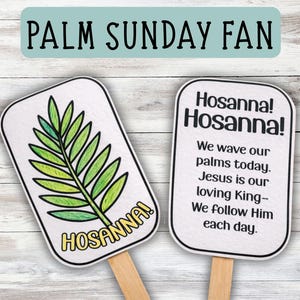 May include: Two Palm Sunday fans with wooden handles. One fan features a green palm branch and the word "HOSANNA!". The other fan has the words "Hosanna! Hosanna!" and a poem about Jesus.