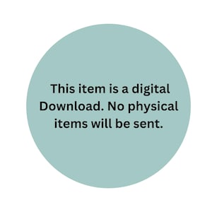 May include: A light blue circle on a white background contains the text: "This item is a digital Download. No physical items will be sent."