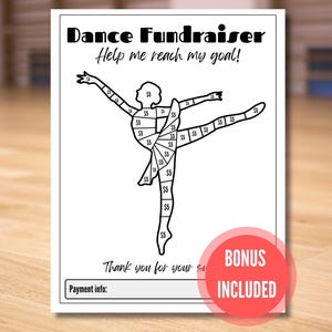 May include: A black and white dance fundraiser sheet with a ballerina illustration. The text reads "Dance Fundraiser Help me reach my goal!" and "Thank you for your support." The ballerina's body is divided into sections, each labeled with "$5". A red circle with "BONUS INCLUDED" is in the corner.