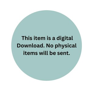 May include: A light blue circle on a white background contains the text: "This item is a digital Download. No physical items will be sent."