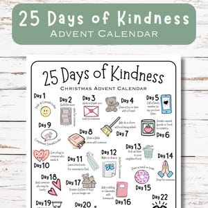 May include: A Christmas advent calendar titled "25 Days of Kindness." The calendar features a list of daily acts of kindness, with illustrations of a smiley face, a door, a teddy bear, a phone, and more. The calendar is printed on white paper.