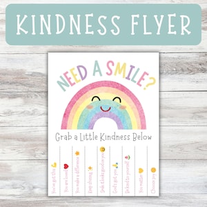 May include: A white flyer with the text "KINDNESS FLYER" and "NEED A SMILE?" above a rainbow graphic. Below, it reads "Grab a Little Kindness Below" with positive affirmations like "You are loved" and "Choose joy".