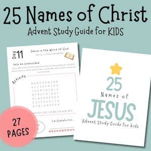 May include: A children's study guide titled "25 Names of Christ." The cover reads "Advent Study Guide for KIDS." Inside, there are pages with activities and the text "25 Names of JESUS." The guide has 27 pages.