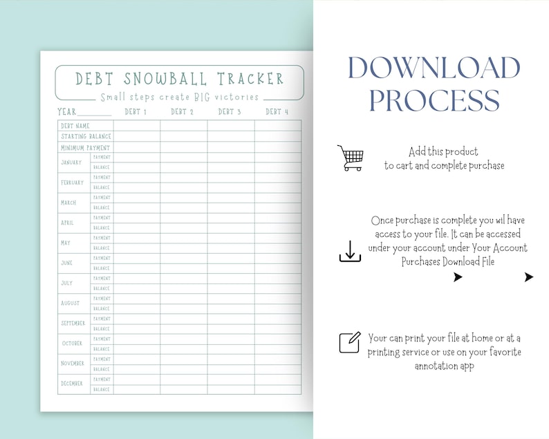 May include: A printable debt snowball tracker with a light blue header that reads "DEBT SNOWBALL TRACKER" and "Small steps create BIG victories". The tracker includes sections for debt names, starting balances, and minimum payments. Instructions for downloading are also included.