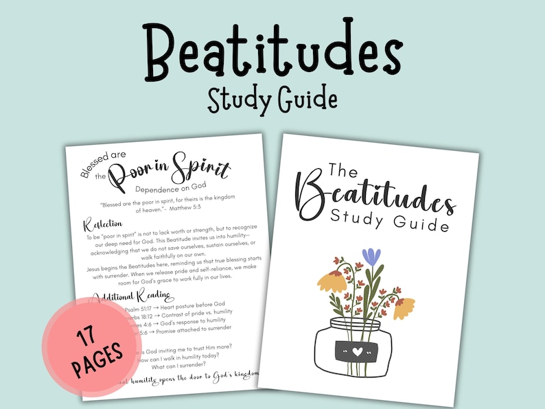 Puede incluir: Una gu&iacute;a de estudio titulada "Beatitudes" con el texto "Blessed are the Poor in Spirit" y "The Beatitudes Study Guide". La gu&iacute;a presenta ilustraciones florales y tiene 17 p&aacute;ginas.