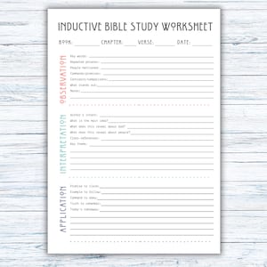 May include: A white Inductive Bible Study Worksheet with sections for observation, interpretation, and application. The worksheet includes prompts for key words, author's intent, and today's takeaway. The text is in black.
