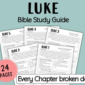 May include: A set of printed study guides for the Gospel of Luke, titled "LUKE Bible Study Guide". The guides are white with black text, and a pink circle with "24 PAGES" is in the lower left. The text "Every Chapter broken down" is at the bottom.