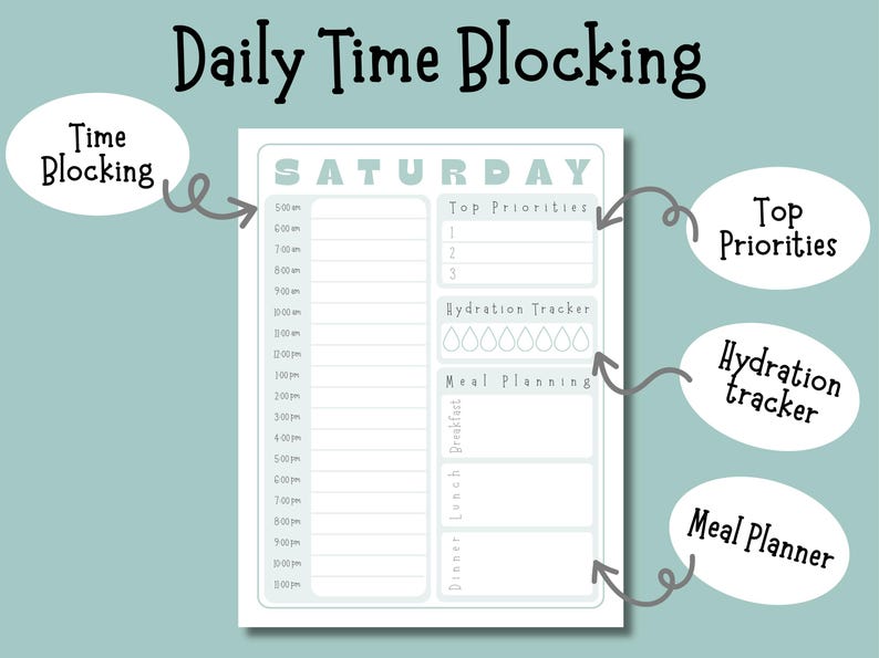 May include: A white Daily Time Blocking planner with sections for time slots, top priorities, a hydration tracker, and meal planning. The word "SATURDAY" is at the top. The text "Daily Time Blocking", "Time Blocking", "Top Priorities", "Hydration tracker", and "Meal Planner" are also visible.