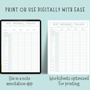 May include: A digital tablet and a printed worksheet, both displaying a debt snowball tracker. The tracker includes fields for year, debt names, starting balance, and monthly payments. Text at the top reads "Debt Snowball Tracker". The image also includes the text "Print or use digitally with ease".