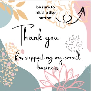 Pu&ograve; includere: Design grafico con la scritta "Grazie per aver supportato la mia piccola attivit&agrave;". Il design include forme floreali e astratte in colori pastello, con una freccia rivolta verso l'alto e la scritta "assicurati di premere il pulsante Mi piace!"