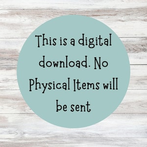 May include: A digital download announcement on a light blue circle with the text: "This is a digital download. No Physical Items will be sent." The background is a light wood grain pattern.