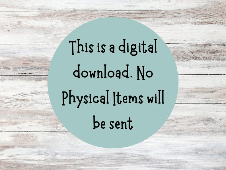 May include: A digital download announcement on a light blue circle with the text: "This is a digital download. No Physical Items will be sent." The background is a light wood grain pattern.