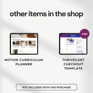 Shop items: Notion Curriculum Planner and 'Angie' ThriveCart Checkout Template. Displayed on tablets, showing different design styles. Not included in this purchase.