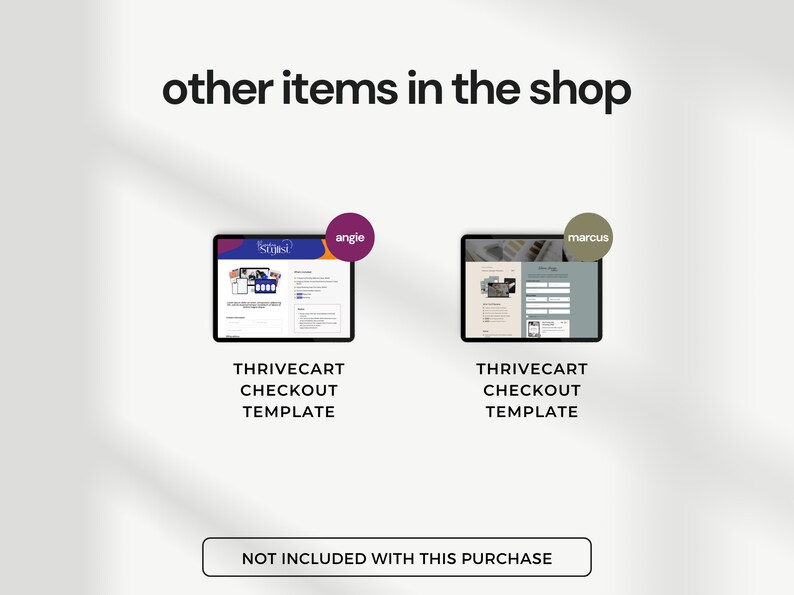 Shop items: ThriveCart Checkout Templates 'Angie' and 'Marcus.' Displayed on tablets, showcasing different design styles. Not included in this purchase.