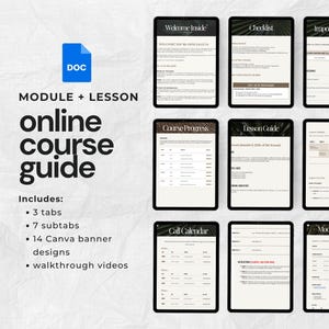 May include: A digital online course guide with the text "MODULE + LESSON online course guide." Includes 3 tabs, 7 subtabs, 14 Canva banner designs, and walkthrough videos. The guide is displayed on multiple tablets.