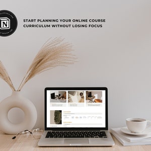 Notion Curriculum Planner setup on a laptop. Emphasizes planning your online course curriculum without losing focus. Professional and clean layout.