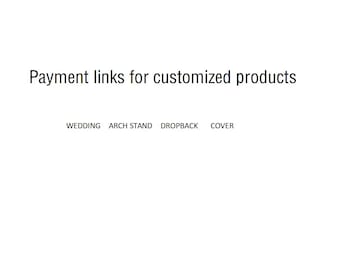 Payment links for customized products ,Customization products Custom size, colour, and material