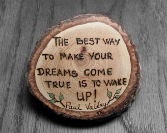 Motivational Quote -  The best way to make your dreams come true is to wake up - Natural Rustic Wood Ornament Paperweight  by Tanja Sova