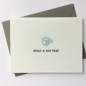 What a Hot Tea // Letterpress Card & Envelope // Food Pun Card // Punny Food Card image 1