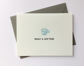 What a Hot Tea // Letterpress Card & Envelope // Food Pun Card // Punny Food Card