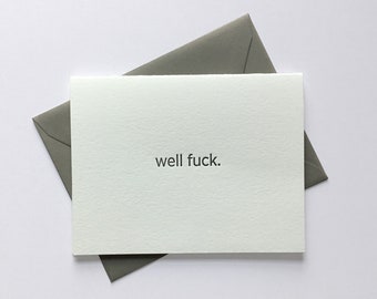 Well F*ck Letterpress Card & Envelope // Snarky Card // Inappropriate Card