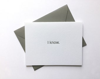 I Know // Letterpress Card & Envelope // Snarky Card // Ego Card // Confidence Card // Everyday