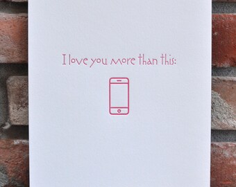 Limited Edition Letterpress Print 'I love you more than (iphone image)' 8.5 x 11