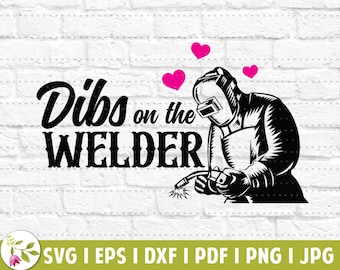 Dibs on the Welder SVG | Welder Wife SVG | Welder Girlfriend PNG | Welder Life Cut File | Welder in Love | Instant Download | Engaged