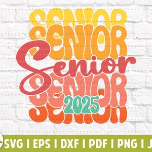Senior 2025 Retro Groovy EPS | 2025 Graduation SVG | Graduation Gift | High School Senior | SVG Cut Files | Instant Download | Printable