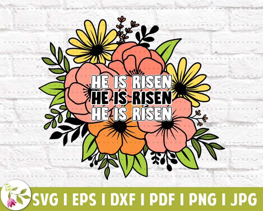 He is Risen EPS Easter Christian SVG Christian Floral Christian Girl