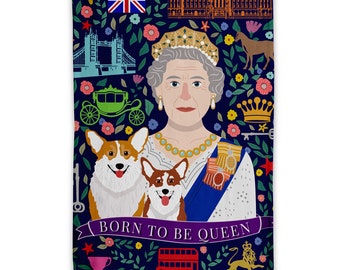 Queen of England - Born To Be Queen Tea Towel/Dish Towel