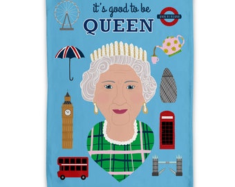 Reine d’Angleterre - It’s Good To Be Queen Tea Towel/Dish Towel